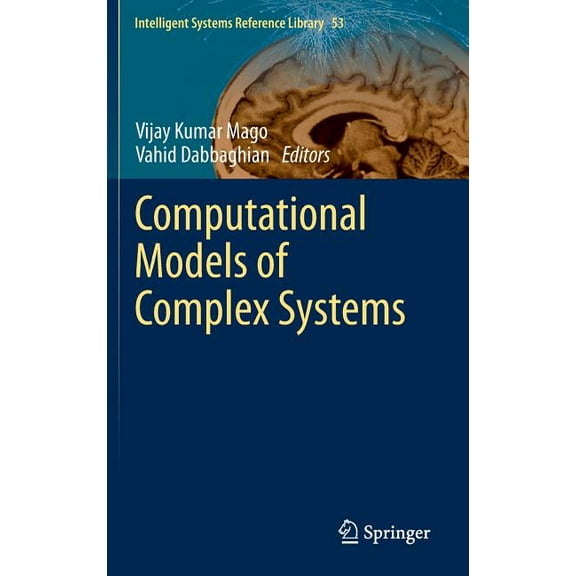 Intelligent Systems Reference Library Computational Models of Complex Systems, Book 53, (Hardcover)
