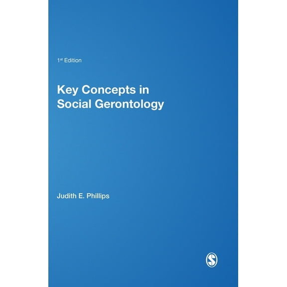 Key Concepts (Sage) Key Concepts in Social Gerontology, (Hardcover)