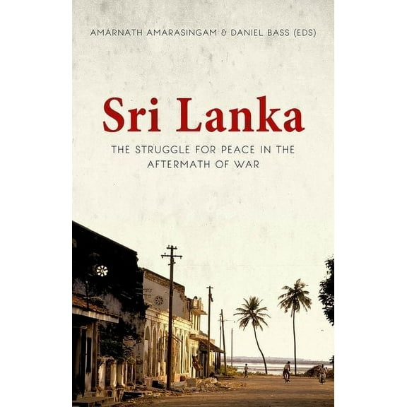 Sri Lanka: The Struggle for Peace in the Aftermath of War (Paperback)