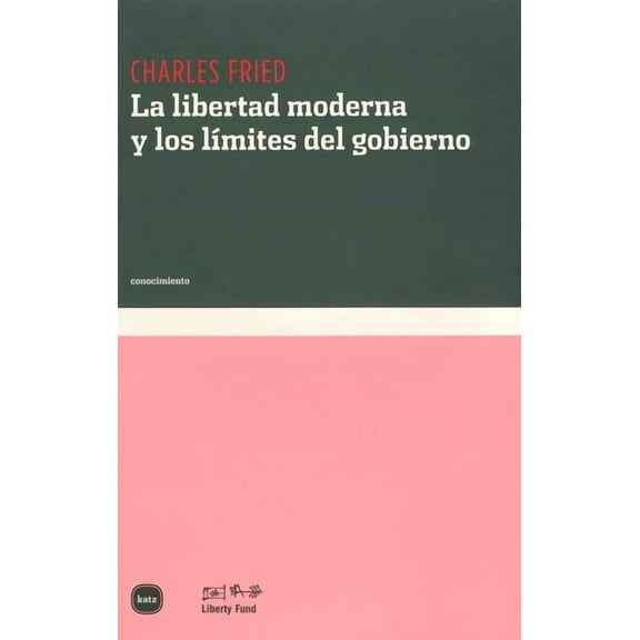 La Libertad Moderna Y Los Límites del Gobierno (Paperback)