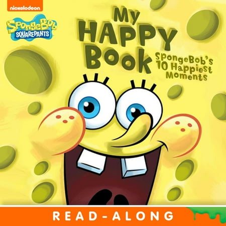 My Happy Book: SpongeBob's 10 Happiest Moments (SpongeBob SquarePants) -