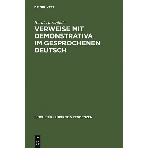 Linguistik - Impulse & Tendenzen Verweise mit Demonstrativa im gesprochenen Deutsch, Book 17, (Hardcover)