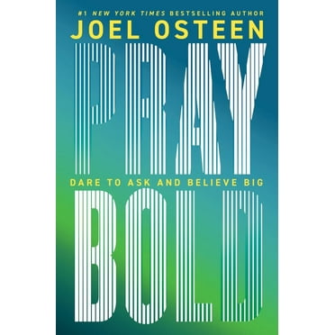 Joel Osteen: Pray Bold: Dare to Ask and Believe Big (Hardcover)