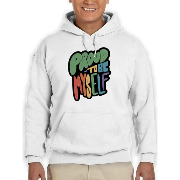Proud To Be Myself. Hoodie Men -Smartprints Designs, Male Medium