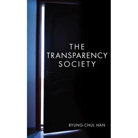 Pre-Owned The Transparency Society (Paperback) 080479460X 9780804794602