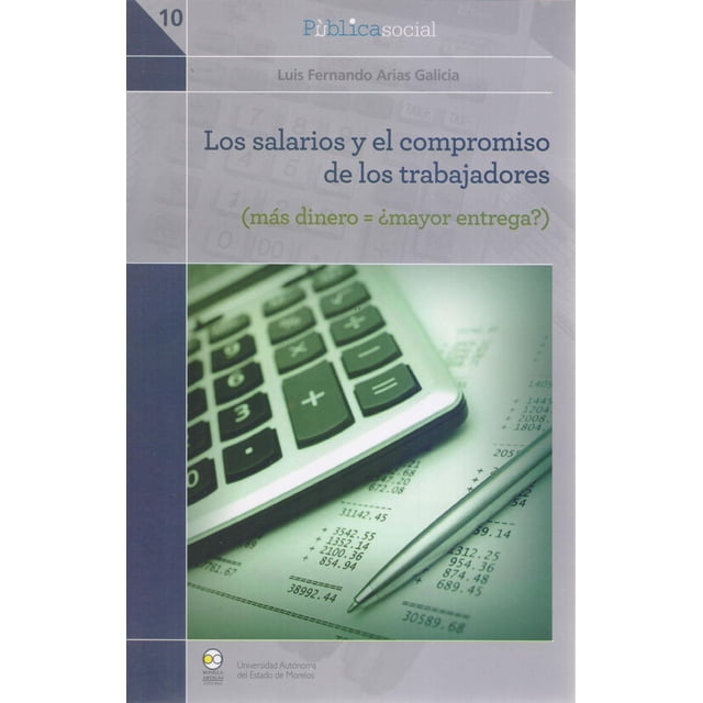 Los salarios y el compromiso de los trabajadores Bonilla Artigas Editores 9786078450077