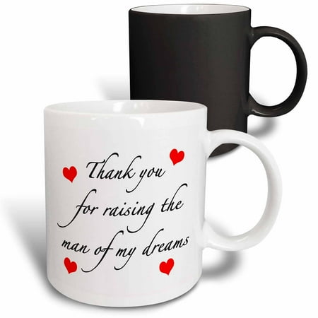 

3dRose Thank You For Raising The Man Of My Dreams Red - Magic Transforming Mug 11-ounce