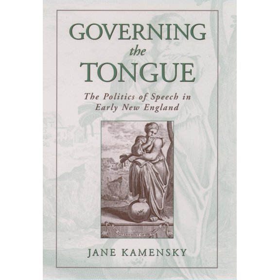 Governing the Tongue: The Politics of Speech in Early New England, (Paperback)
