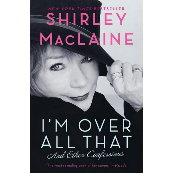 I'm Over All That: And Other Confessions, (Paperback)