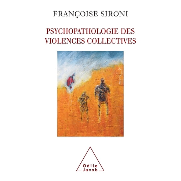 Psychopathology of Collective Violence / Psychopathologie des violences collectives, (Paperback)