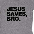 thumbnail image 3 of Inktastic Jesus Saves, Bro. Boys or Girls Baby Bodysuit, 3 of 4