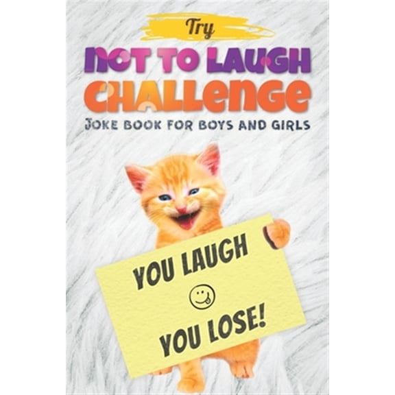 Pre-Owned Try Not to Laugh Challenge - Joke Book For Boys And Girls: (Fun Gifts and Stocking Stuffers for Kids 6, 7, 8, 9, 10, 11 and 12 Years Old) (Paperback) 1712974122 9781712974124