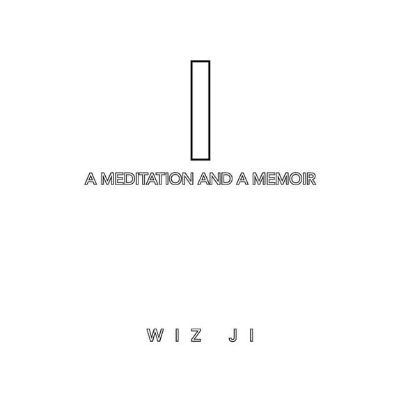 I: A Meditation and a Memoir, (Paperback)