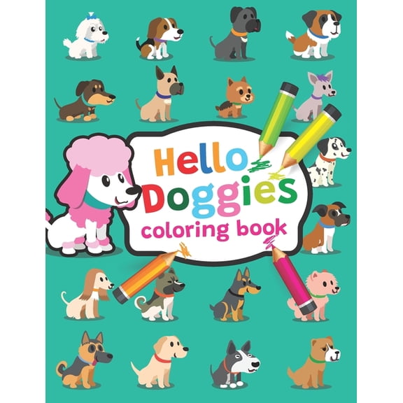 Hello Doggies coloring book : Adorable dog coloring book, the most popular dog breeds, A wonderful gift for dog lovers of all ages! (Paperback)