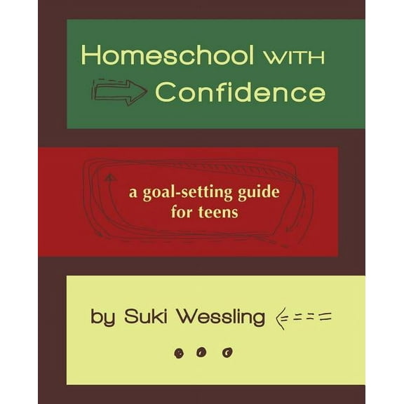 Homeschool with Confidence: a goal-setting guide for teens, (Paperback)