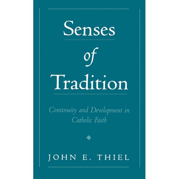 Senses of Tradition: Continuity & Development in the Catholic Faith, (Hardcover)
