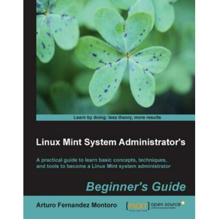 Linux Mint System Administrators Beginner's Guide -