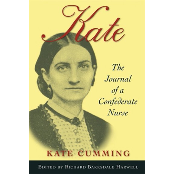 Pre-Owned Kate: The Journal of A Confederate Nurse (Paperback) 080712267X 9780807122679