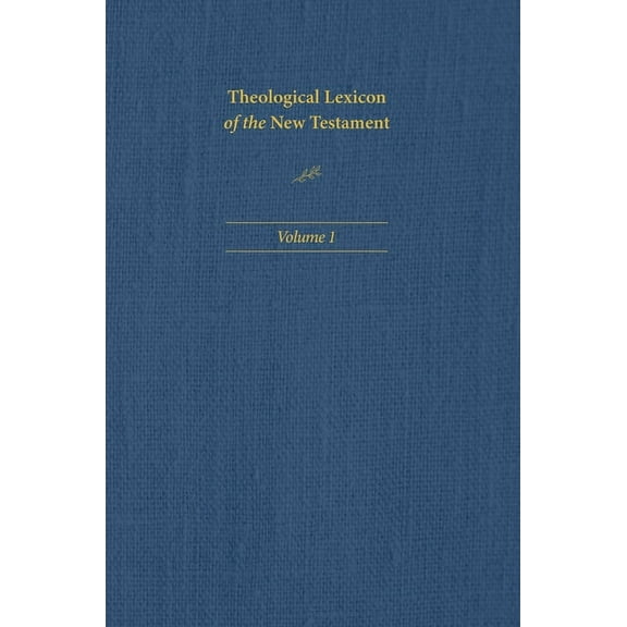 Theological Lexicon of the New Testament: Volume 1, (Hardcover)