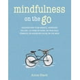 thumbnail image 1 of Pre-Owned Mindfulness on the Go: Discover How to Be Mindful Wherever You Are--At Home or Work, on Your Daily Commute, or Whenever You're on the Move (Paperback) 1782497226 9781782497226, 1 of 2