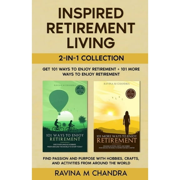 Inspired Retirement Living 2-in-1 Collection Get 101 Ways to Enjoy Retirement 101 More Ways to Enjoy Retirement - Find, (Paperback)