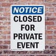 thumbnail image 4 of (2 Pack) Closed For Private Event OSHA Notice Sign 12 Inch X 18 Inch Indoor / Outdoor Rust-Free Aluminum Metal Signs for Workplace, Workshop, and Construction Site, Made in the USA, 4 of 8