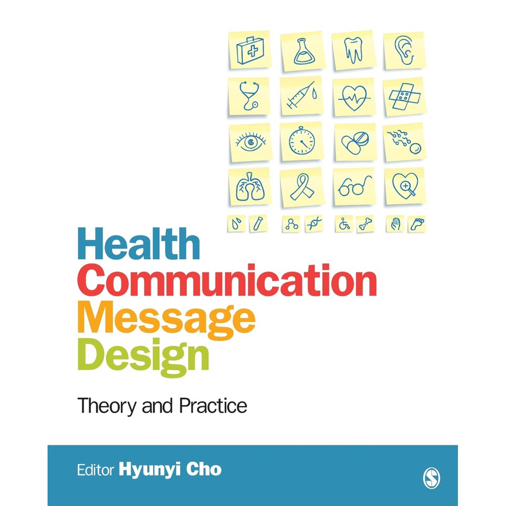 Health Communication Message Design Theory and Practice (Paperback)