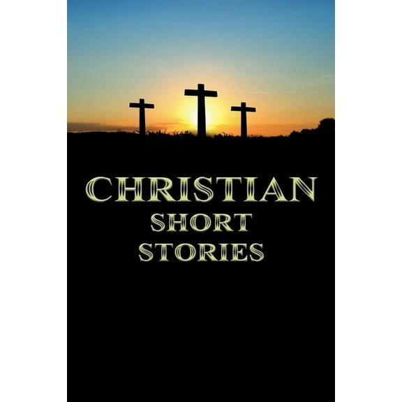 Christian Short Stories Christian Short Stories, (Paperback)