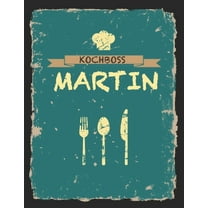 Kochboss Martin: Das personalisierte Rezeptbuch zum Selberschreiben für 120 Rezept Favoriten mit Inhaltsverzeichnis uvm. - cooles Vintage Design in schwarz petrol gelb - ca. A4 Softcover (leeres Männe