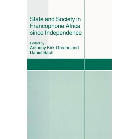 St Antony's State and Society in Francophone Africa Since Independence, (Hardcover)
