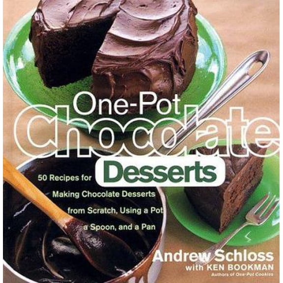 Pre-Owned One-Pot Chocolate Desserts: 50 Recipes for Making Chocolate Desserts from Scratch Using a Pot, a (Hardcover) by Andrew Schloss, Ken Bookman