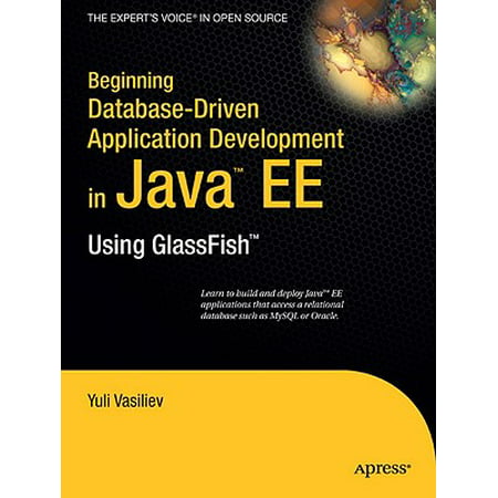 Beginning Database-Driven Application Development in Java Ee : Using (Best Database For Java Application)