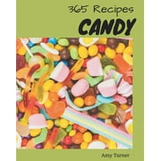 365 Candy Recipes: A Timeless Candy Cookbook (Paperback)