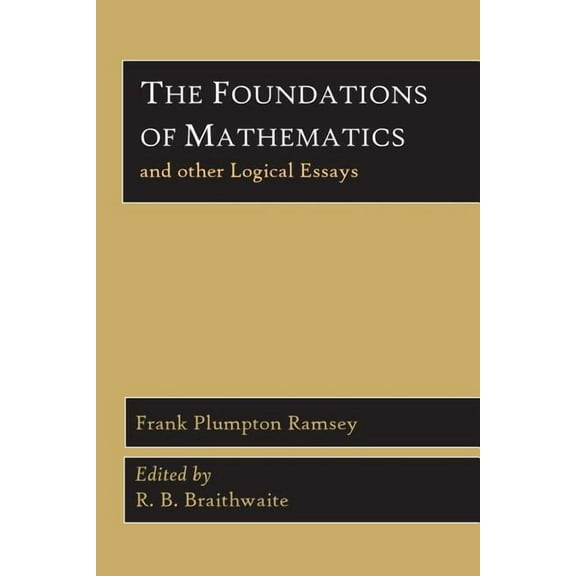 The Foundations of Mathematics and Other Logical Essays, (Paperback)