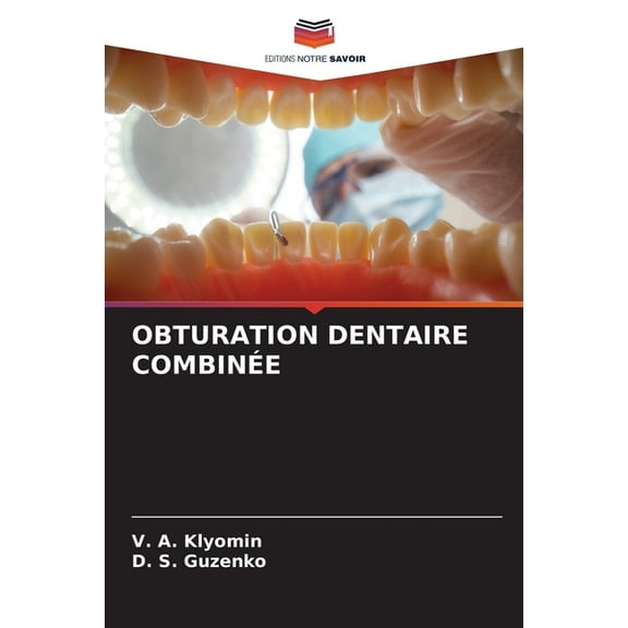Obturation Dentaire CombinÃ©e, (Paperback)