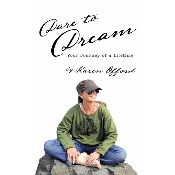 Dare to Dream: Your Journey of a Lifetime