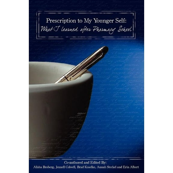 Prescription To My Younger Self: What I Learned After Pharmacy School (Paperback)