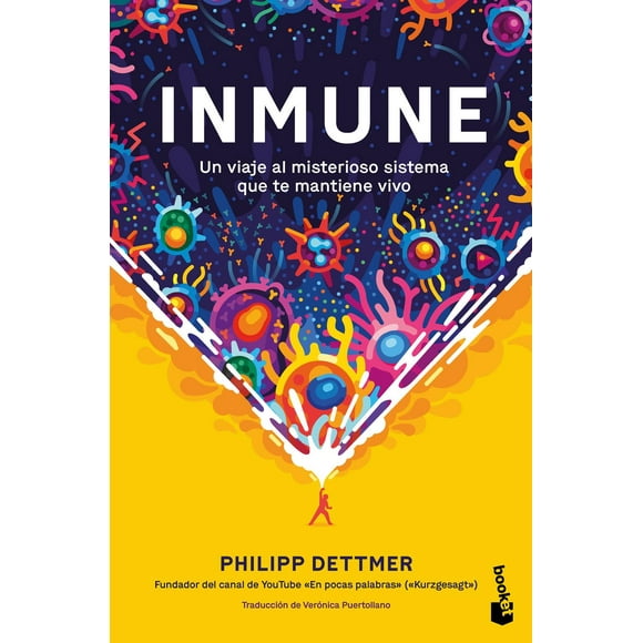 Libro Inmune: Un Viaje Al Misterioso Sistema Que Te Mantiene Vivo Tapa Blanda, Autor Philipp Dettmer, Editorial Booket Paidos Mexico