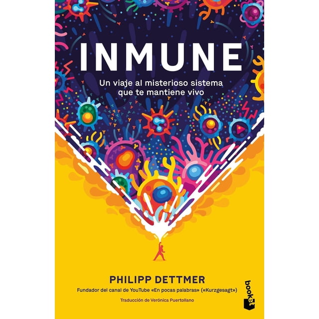 Libro Inmune: Un Viaje Al Misterioso Sistema Que Te Mantiene Vivo Tapa Blanda, Autor Philipp Dettmer, Editorial Booket Paidos Mexico