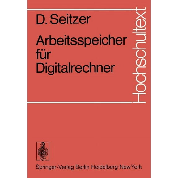 Hochschultext Arbeitsspeicher FÃ¼r Digitalrechner, (Paperback)