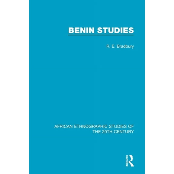 African Ethnographic Studies of the 20th Benin Studies, (Paperback)