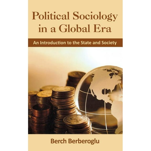Political Sociology in a Global Era: An Introduction to the State and Society, (Hardcover)