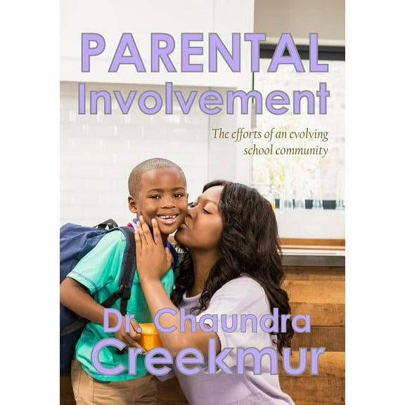 Parental Involvement - The efforts of an evolving school community, (Paperback)