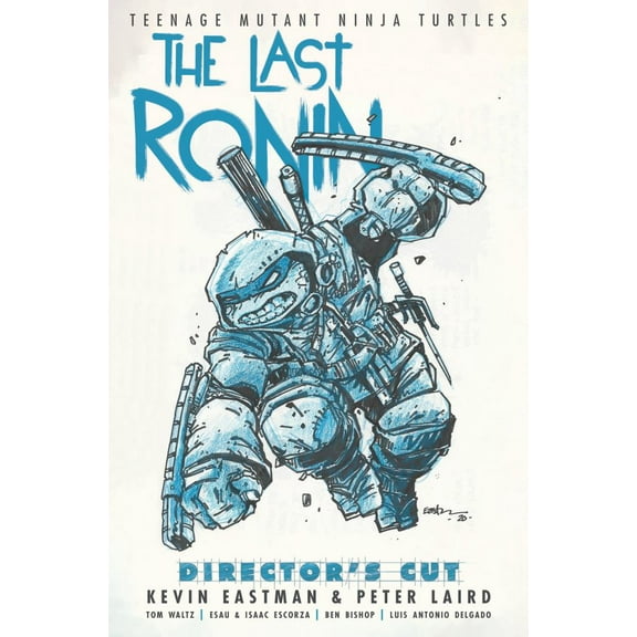 Teenage Mutant Ninja Turtles: the Last Ronin Director's Cut (Hardcover)