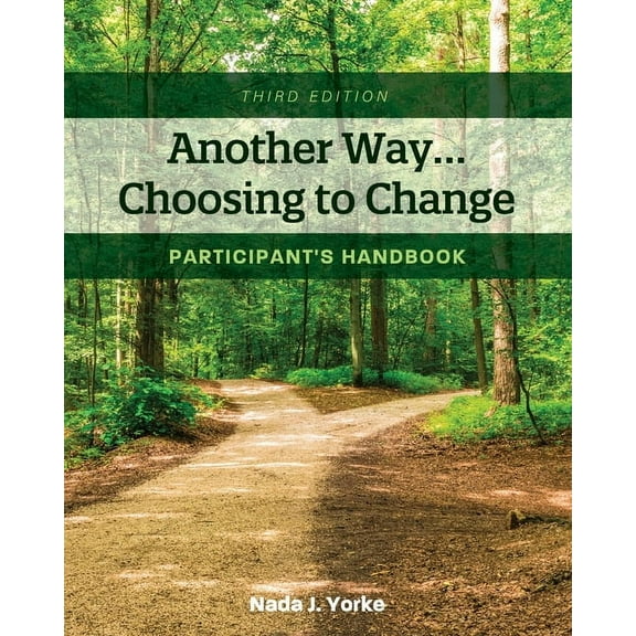 Another Way...Choosing to Change: Participant's Handbook, (Paperback)