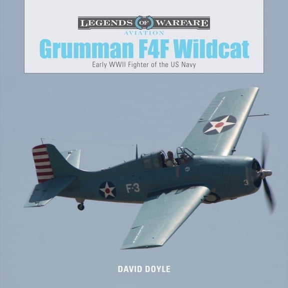 Legends of Warfare: Aviation Grumman F4F Wildcat: Early WWII Fighter of the US Navy, Book 4, (Hardcover)