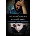 thumbnail image 2 of The Virginia Tech Tragedy and My Personal Tragedy: Lessons to Learn from an Insider and from Scripture, 2 of 2