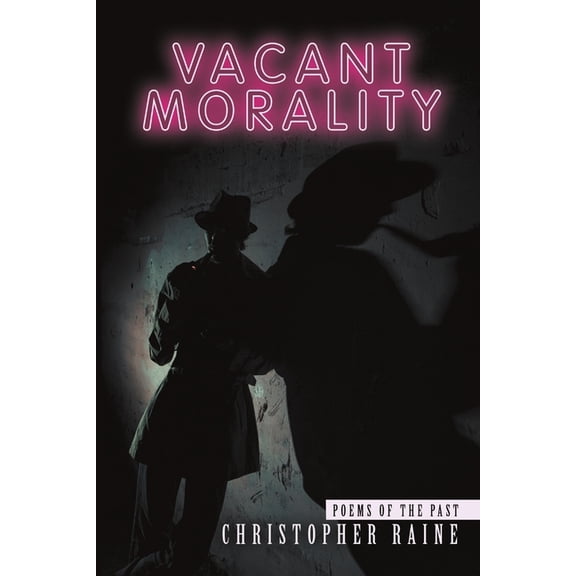 Vacant Morality: Poems of the Past, (Paperback)