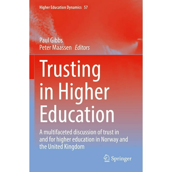 La Confiance dans l'Enseignement Supérieur: une discussion Multiforme de la Confiance dans et pour l'Enseignement Supérieur en Norvège et au Royaume-Uni (Volume 57)