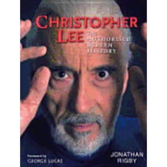 Pre-Owned Authorised Screen History: Christopher Lee : The Authorised Screen History (Edition 3) (Hardcover)
